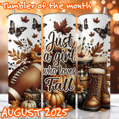 August 2025 - Just a Girl Who Loves Fall - 20oz Stainless Steel Tumbler
